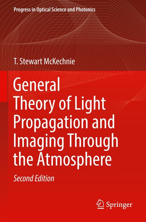 T. Stewart McKechnie: General Theory of Light Propagation and Imaging Through the Atmosphere, Buch