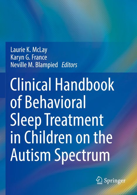 Clinical Handbook of Behavioral Sleep Treatment in Children on the Autism Spectrum, Buch