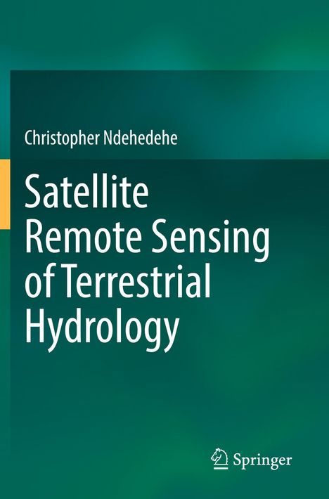Christopher Ndehedehe: Satellite Remote Sensing of Terrestrial Hydrology, Buch