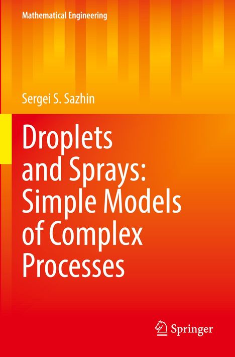 Sergei S. Sazhin: Droplets and Sprays: Simple Models of Complex Processes, Buch
