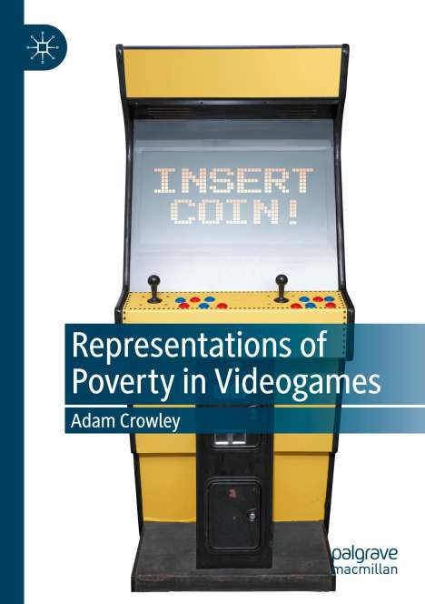 Adam Crowley: Representations of Poverty in Videogames, Buch