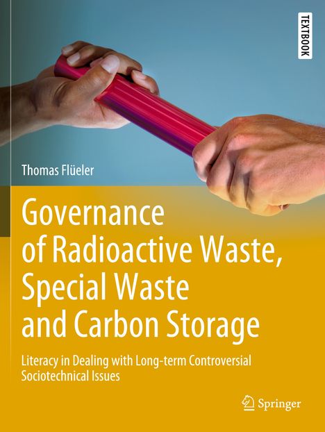 Thomas Flüeler: Governance of Radioactive Waste, Special Waste and Carbon Storage, Buch