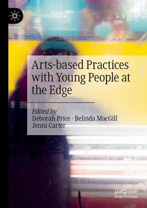 Arts-based Practices with Young People at the Edge, Buch