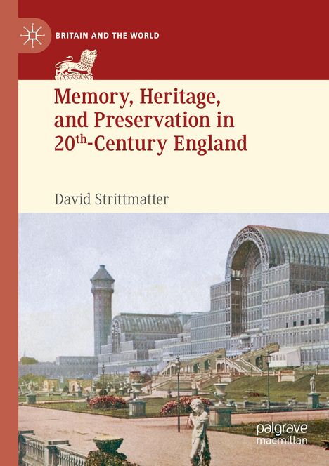 David Strittmatter: Memory, Heritage, and Preservation in 20th-Century England, Buch