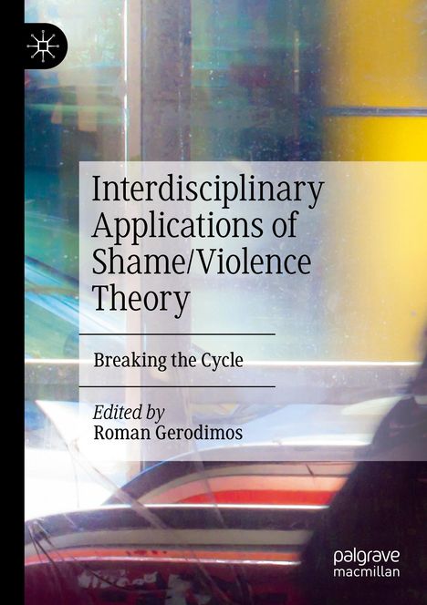 Interdisciplinary Applications of Shame/Violence Theory, Buch