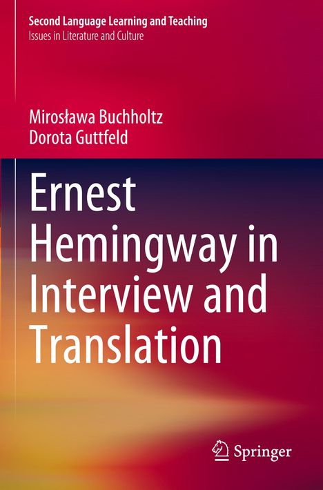 Dorota Guttfeld: Ernest Hemingway in Interview and Translation, Buch