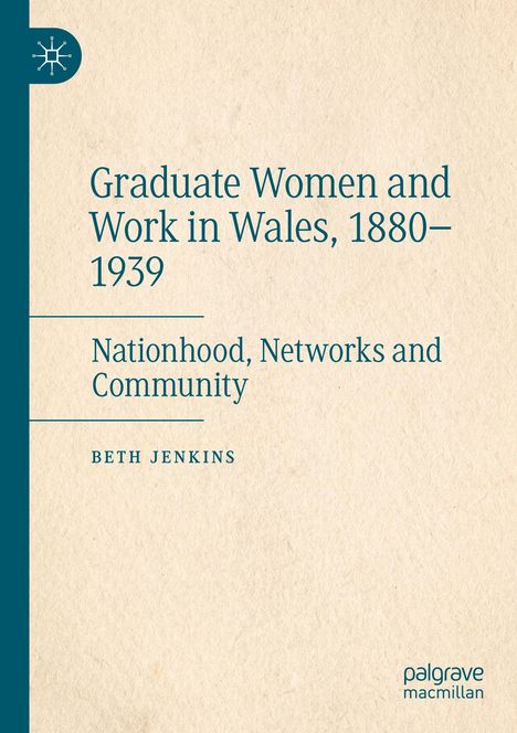Beth Jenkins: Graduate Women and Work in Wales, 1880¿1939, Buch