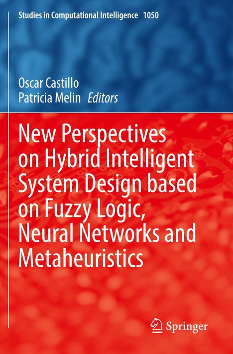 New Perspectives on Hybrid Intelligent System Design based on Fuzzy Logic, Neural Networks and Metaheuristics, Buch