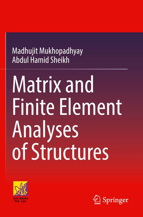 Abdul Hamid Sheikh: Matrix and Finite Element Analyses of Structures, Buch