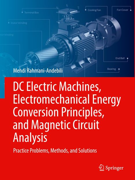 Mehdi Rahmani-Andebili: DC Electric Machines, Electromechanical Energy Conversion Principles, and Magnetic Circuit Analysis, Buch