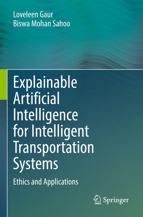 Biswa Mohan Sahoo: Explainable Artificial Intelligence for Intelligent Transportation Systems, Buch