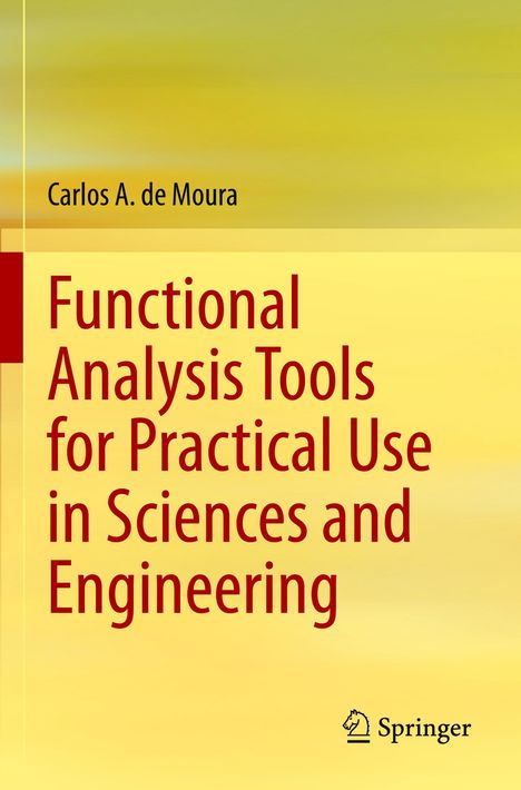 Carlos A. De Moura: Functional Analysis Tools for Practical Use in Sciences and Engineering, Buch