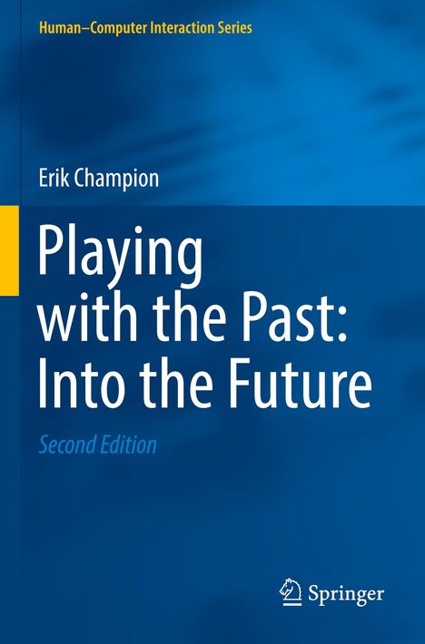 Erik Champion: Playing with the Past: Into the Future, Buch