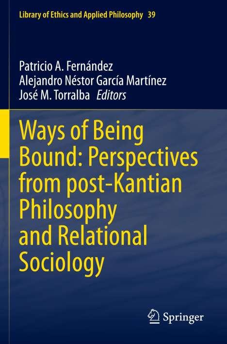 Ways of Being Bound: Perspectives from post-Kantian Philosophy and Relational Sociology, Buch