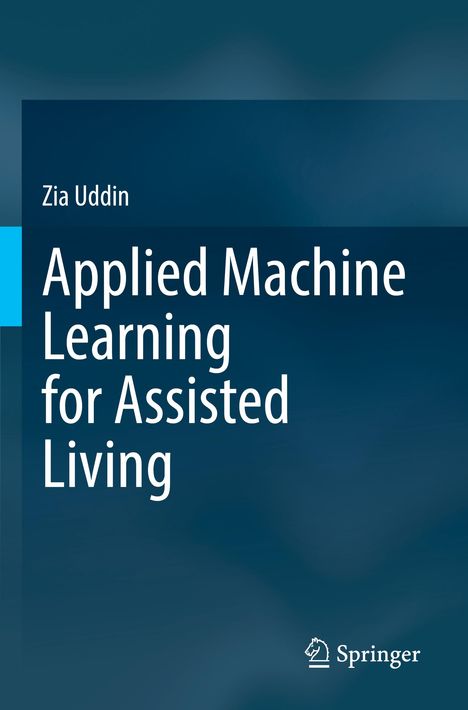 Zia Uddin: Applied Machine Learning for Assisted Living, Buch