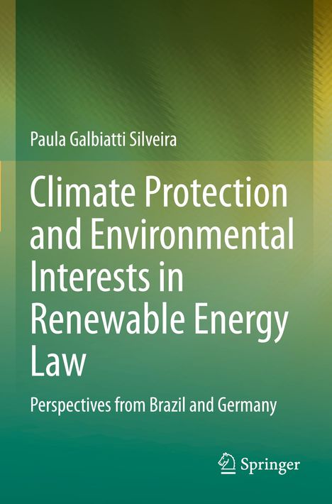 Paula Galbiatti Silveira: Climate Protection and Environmental Interests in Renewable Energy Law, Buch