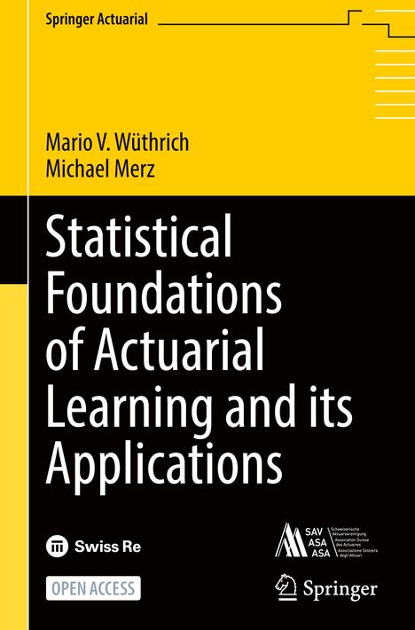 Michael Merz: Statistical Foundations of Actuarial Learning and its Applications, Buch