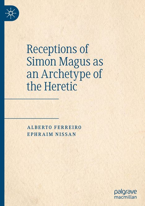 Ephraim Nissan: Receptions of Simon Magus as an Archetype of the Heretic, Buch