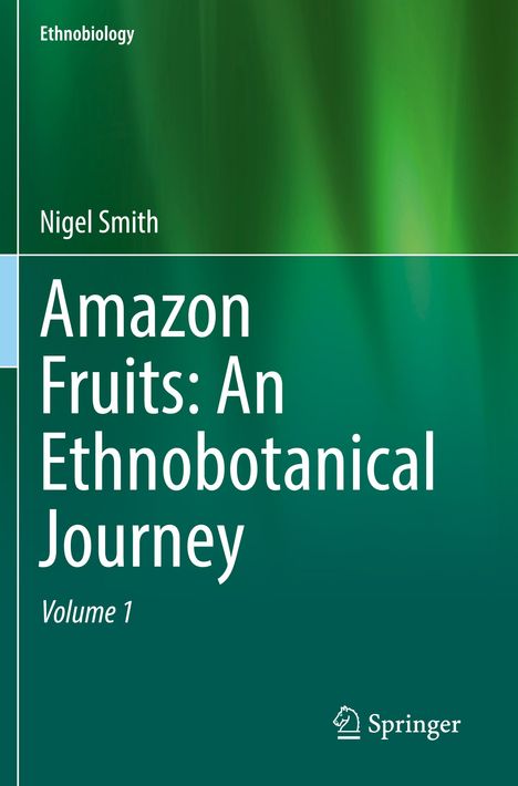 Nigel Smith: Amazon Fruits: An Ethnobotanical Journey, 2 Bücher