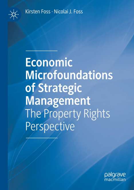 Nicolai J. Foss: Economic Microfoundations of Strategic Management, Buch