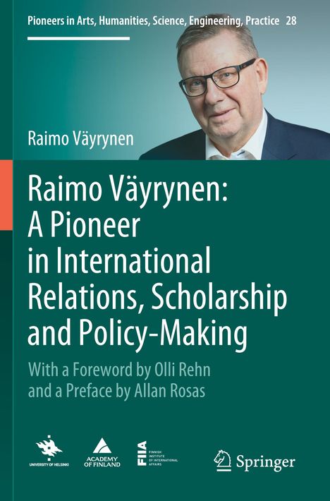 Raimo Väyrynen: Raimo Väyrynen: A Pioneer in International Relations, Scholarship and Policy-Making, Buch