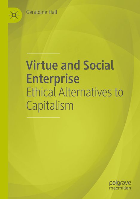 Geraldine Hall: Virtue and Social Enterprise, Buch