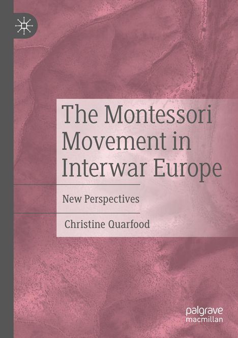 Christine Quarfood: The Montessori Movement in Interwar Europe, Buch