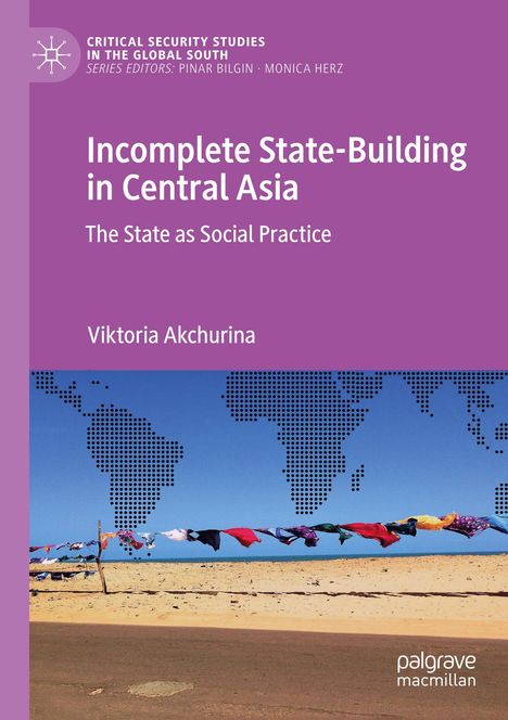 Viktoria Akchurina: Incomplete State-Building in Central Asia, Buch