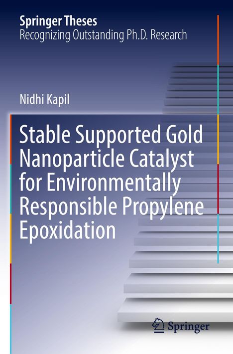 Nidhi Kapil: Stable Supported Gold Nanoparticle Catalyst for Environmentally Responsible Propylene Epoxidation, Buch
