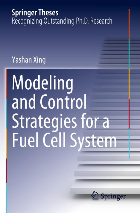Yashan Xing: Modeling and Control Strategies for a Fuel Cell System, Buch