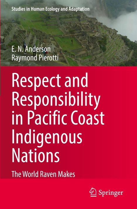 Raymond Pierotti: Respect and Responsibility in Pacific Coast Indigenous Nations, Buch