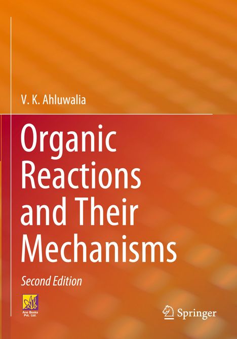 V. K. Ahluwalia: Organic Reactions and Their Mechanisms, Buch