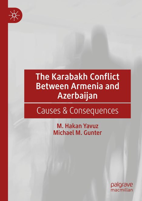 Michael M. Gunter: The Karabakh Conflict Between Armenia and Azerbaijan, Buch