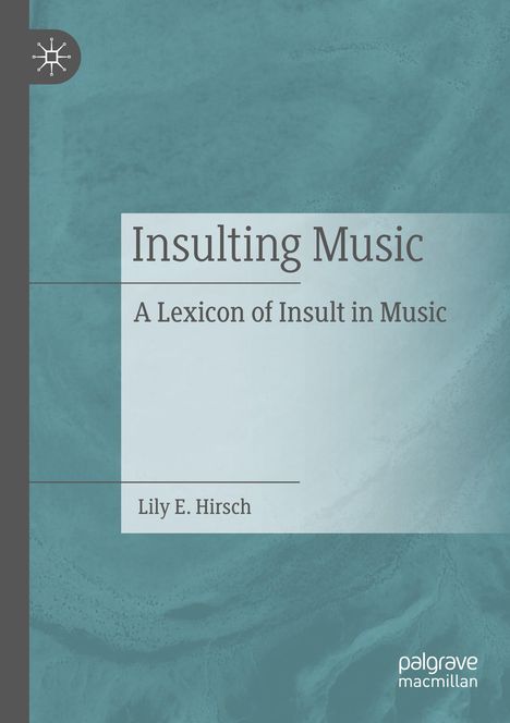 Lily E. Hirsch: Insulting Music, Buch