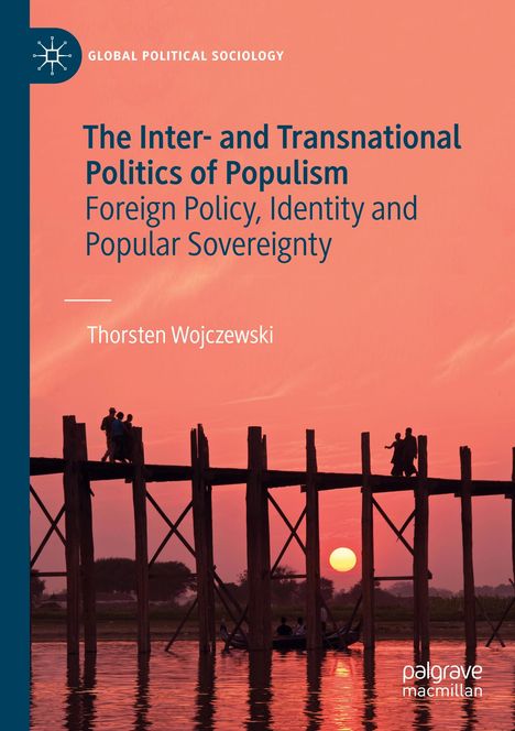 Thorsten Wojczewski: The Inter- and Transnational Politics of Populism, Buch