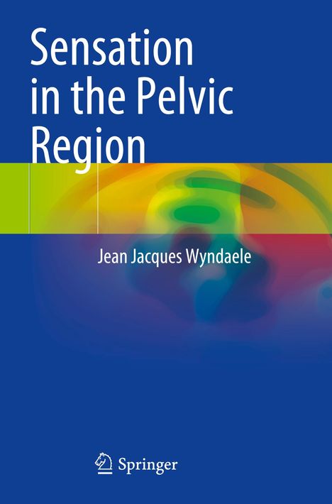 Jean Jacques Wyndaele: Sensation in the Pelvic Region, Buch