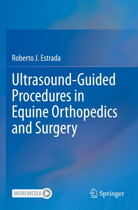 Roberto J. Estrada: Ultrasound-Guided Procedures in Equine Orthopedics and Surgery, Buch