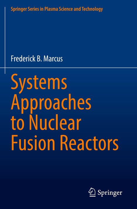 Frederick B. Marcus: Systems Approaches to Nuclear Fusion Reactors, Buch