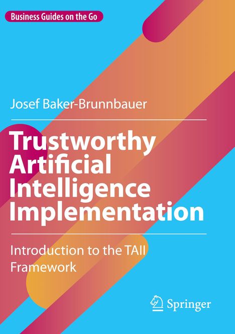 Josef Baker-Brunnbauer: Trustworthy Artificial Intelligence Implementation, Buch