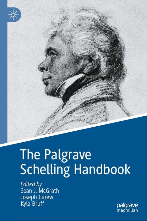 "The Palgrave Schelling Handbook" und "Edited by Sean J. McGrath, Joseph Carew, Kyla Bruff". Illustration eines Mannes im Profil.