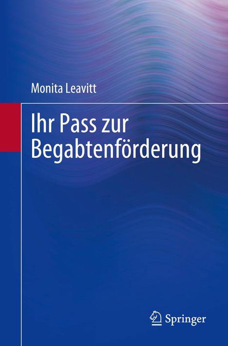 Monita Leavitt: Ihr Pass zur Begabtenförderung, Buch