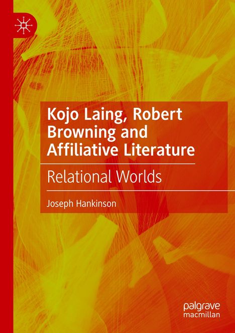 Joseph Hankinson: Kojo Laing, Robert Browning and Affiliative Literature, Buch