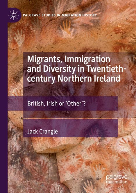 Jack Crangle: Migrants, Immigration and Diversity in Twentieth-century Northern Ireland, Buch