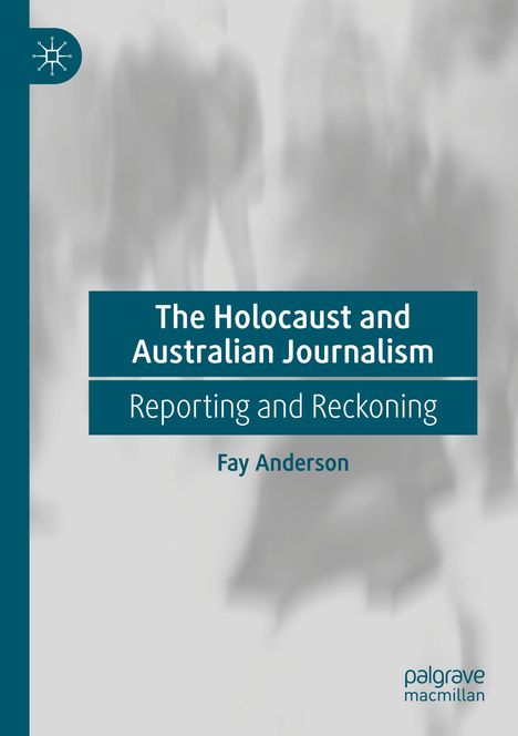 Fay Anderson: The Holocaust and Australian Journalism, Buch