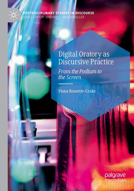 Fiona Rossette-Crake: Digital Oratory as Discursive Practice, Buch