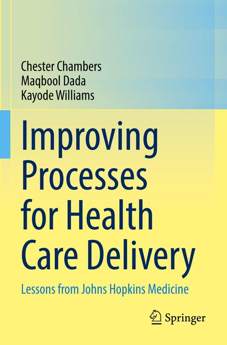 Chester Chambers: Improving Processes for Health Care Delivery, Buch