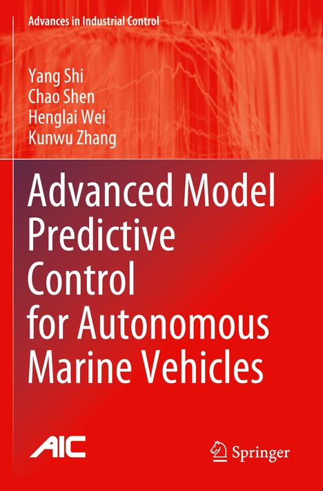 Yang Shi: Advanced Model Predictive Control for Autonomous Marine Vehicles, Buch