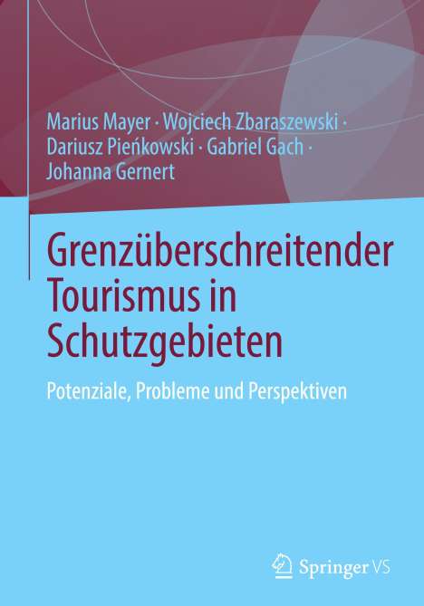 Marius Mayer: Grenzüberschreitender Tourismus in Schutzgebieten, Buch
