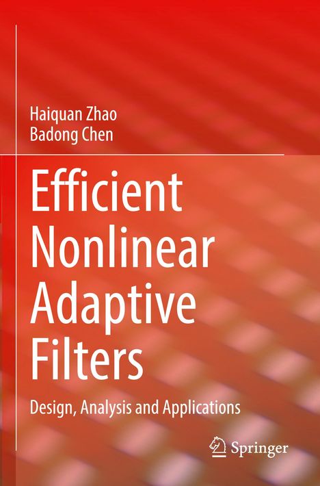 Badong Chen: Efficient Nonlinear Adaptive Filters, Buch