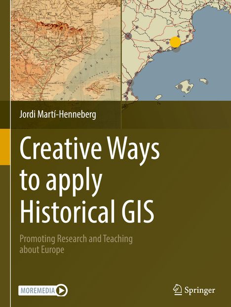 Jordi Martí-Henneberg: Creative Ways to apply Historical GIS, Buch